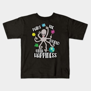 Paint The World With Happiness Octopus Alien Kids T-Shirt